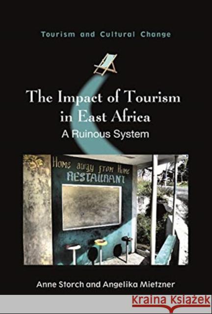 The Impact of Tourism in East Africa: A Ruinous System Storch, Anne 9781845418366