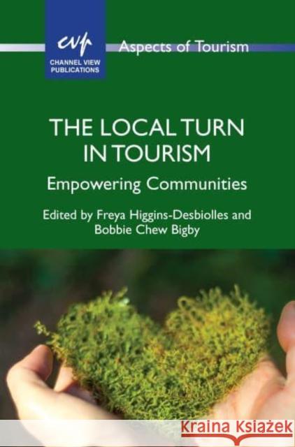 The Local Turn in Tourism: Empowering Communities Higgins-Desbiolles, Freya 9781845418786