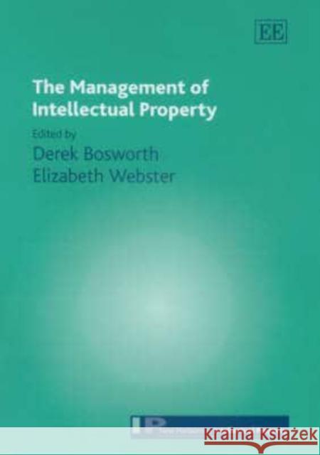 The Management of Intellectual Property    9781845421120 Edward Elgar Publishing Ltd