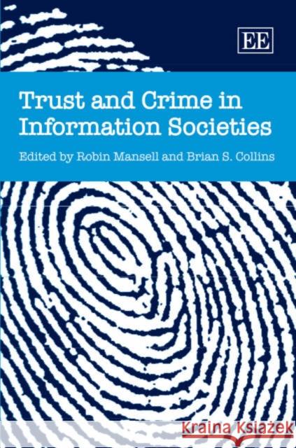 Trust and Crime in Information Societies  9781845421779 Edward Elgar Publishing Ltd