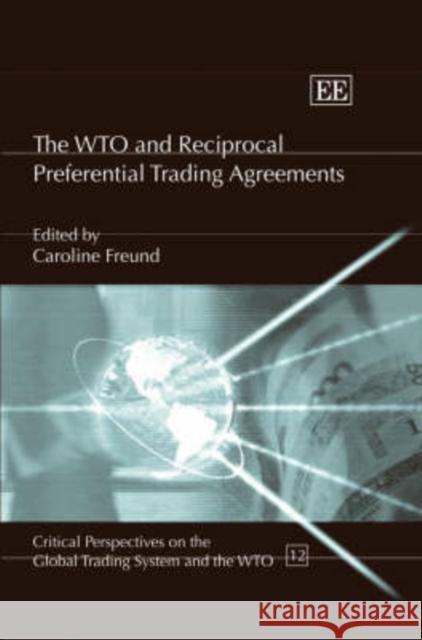 The WTO and Reciprocal Preferential Trading Agreements  9781845422028 Edward Elgar Publishing Ltd