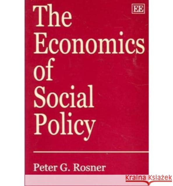 The Economics of Social Policy  9781845422578 Edward Elgar Publishing Ltd