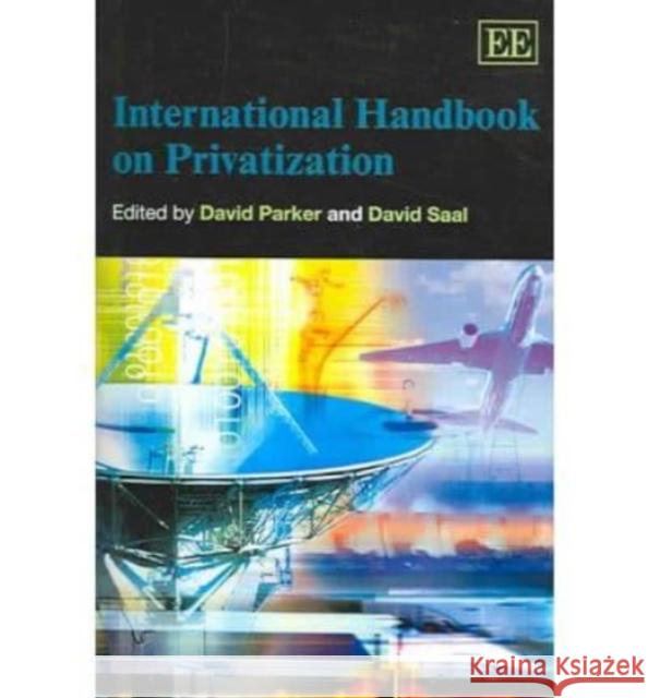 International Handbook on Privatization David Parker, David Saal 9781845422813 Edward Elgar Publishing Ltd