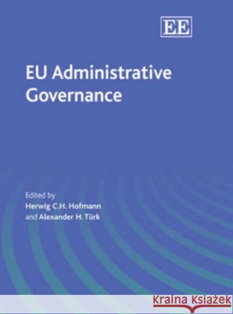 EU Administrative Governance Herwig Hofmann 9781845422851 BERTRAMS