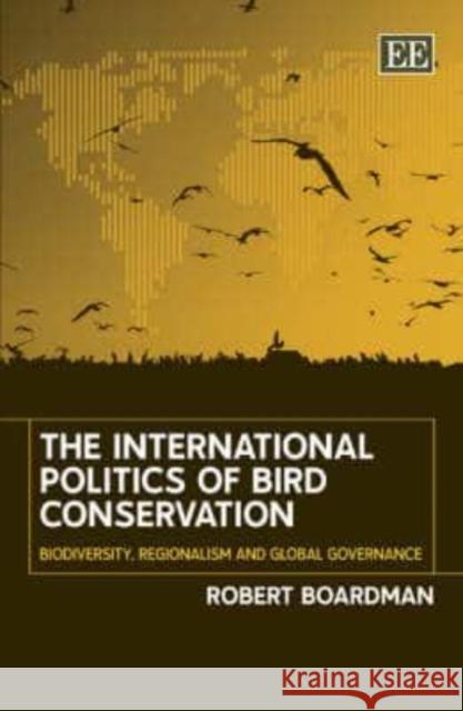 The International Politics of Bird Conservation  9781845424039 Edward Elgar Publishing Ltd