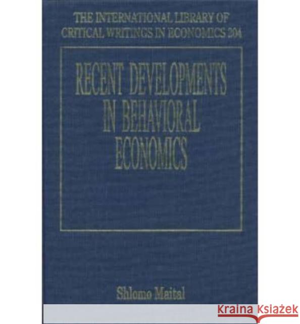 Recent Developments in Behavioral Economics  9781845424060 Edward Elgar Publishing Ltd