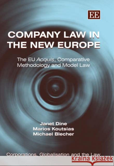 COMPANY LAW IN THE NEW EUROPE Janet Dine Marios Koutsias 9781845424152 EDWARD ELGAR PUBLISHING LTD