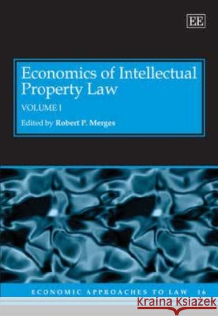 ECONOMICS OF INTELLECTUAL PROPERTY LAW  9781845425456 EDWARD ELGAR PUBLISHING LTD