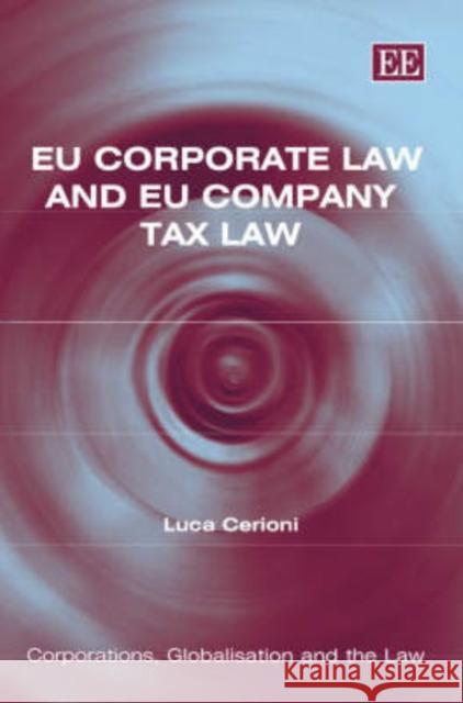 EU Corporate Law and EU Company Tax Law Luca Cerioni 9781845427740 Edward Elgar Publishing Ltd