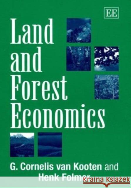 Land and Forest Economics G. C. van Kooten, Henk Folmer 9781845428686 Edward Elgar Publishing Ltd