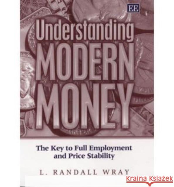 Understanding Modern Money  Wray 9781845429416 BERTRAMS