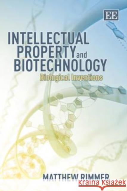 Intellectual Property and Biotechnology: Biological Inventions  9781845429478 Edward Elgar Publishing Ltd