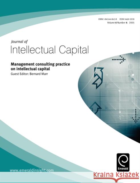 Management Consulting Practice in Intellectual Capital Bernard Marr 9781845448431