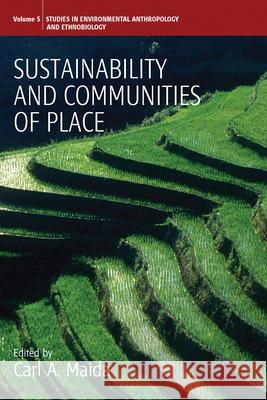 Sustainability and Communities of Place Carl A. Maida   9781845450168 Berghahn Books