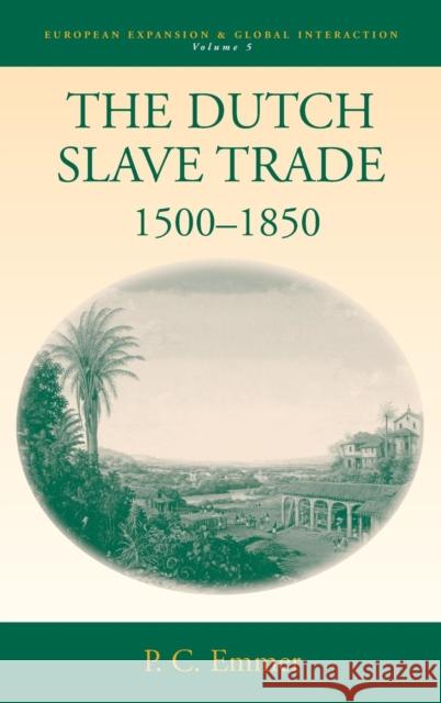 The Dutch Slave Trade, 1500-1850 Pieter Emmer Chris Emery  9781845450311