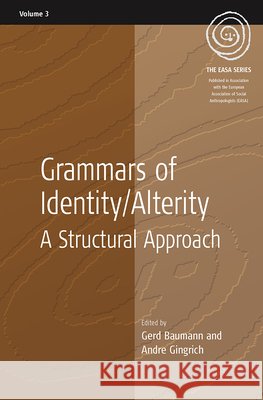 Grammars of Identity / Alterity: A Structural Approach Baumann, Gerd 9781845451080