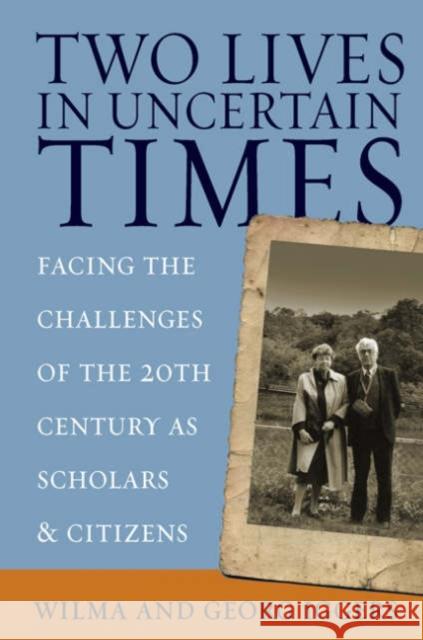 Two Lives in Uncertain Times: Facing the Challenges of the 20th Century as Scholars and Citizens Iggers, Wilma 9781845451387 Berghahn Books