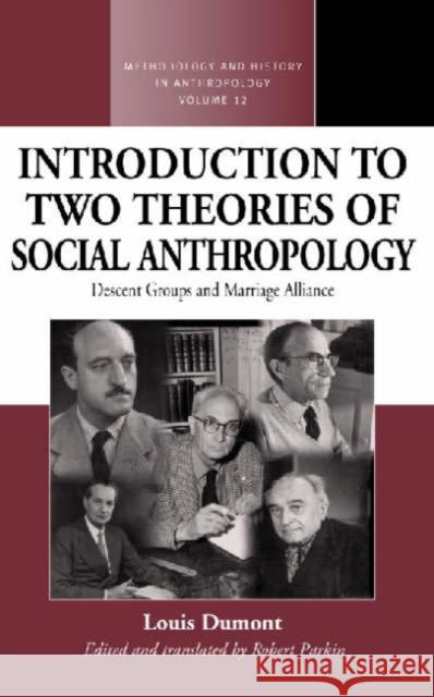 An Introduction to Two Theories of Social Anthropology: Descent Groups and Marriage Alliance Parkin, Robert 9781845451479 Berghahn Books