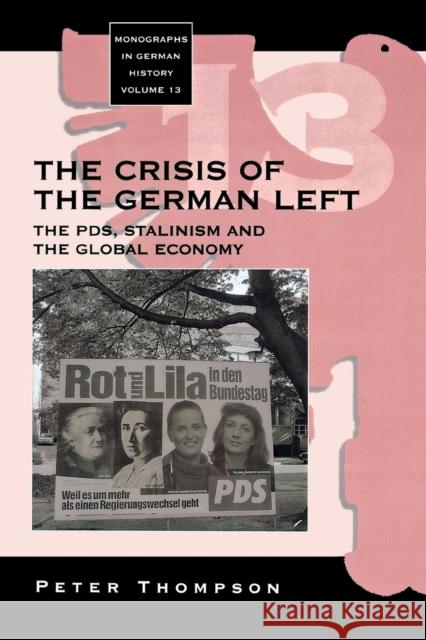 The Crisis of the German Left: The Pds, Stalinism and the Global Economy Thompson, Peter 9781845451608