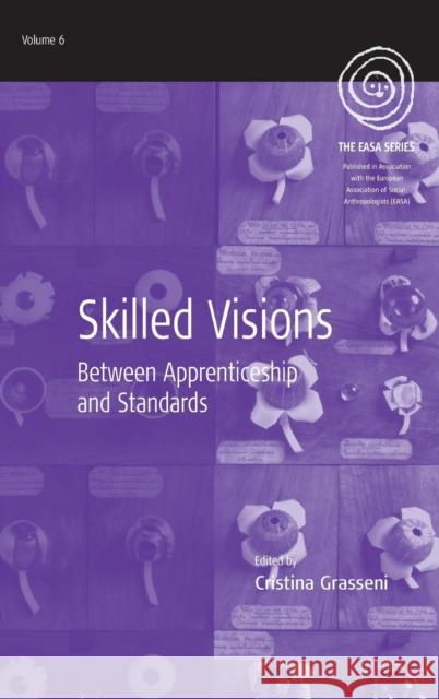 Skilled Visions: Between Apprenticeship and Standards Grasseni, Cristina 9781845452100