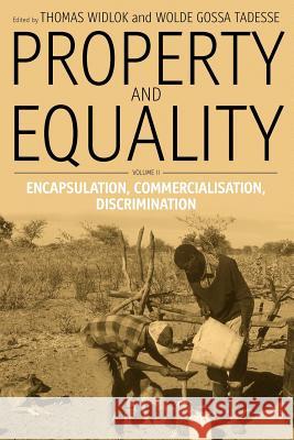 Property and Equality: Volume II: Encapsulation, Commercialization, Discrimination Widlok, Thomas 9781845452148