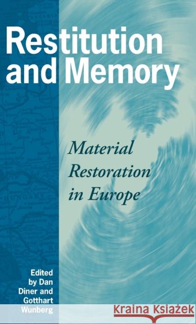 Restitution and Memory: Material Restoration in Europe Diner, Dan 9781845452209 Berghahn Books