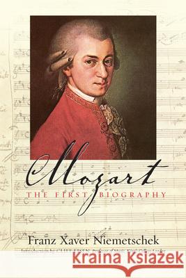 Mozart: The First Biography Niemetschek, Franz Xaver 9781845452315