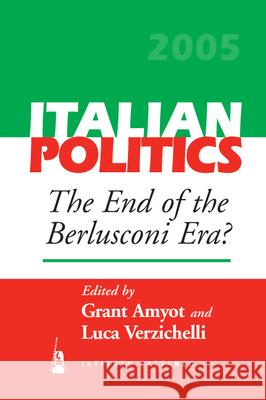 The End of the Berlusconi Era? Grant Amyot Luca Verzichelli  9781845452667