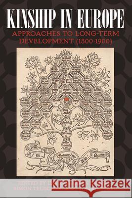 Kinship in Europe: Approaches to Long-Term Development (1300-1900) Sabean, David Warren 9781845452889