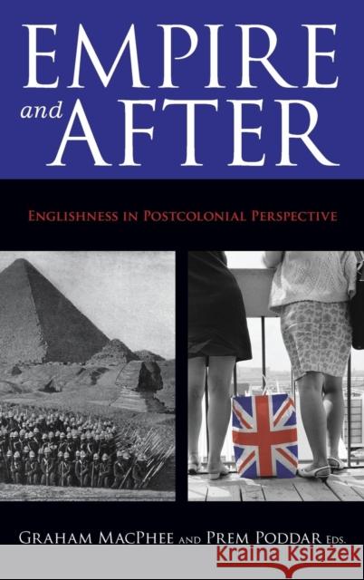 Empire and After: Englishness in Postcolonial Perspective MacPhee, Graham 9781845453206 BERGHAHN BOOKS