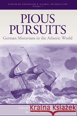 Pious Pursuits: German Moravians in the Atlantic World  9781845453398 BERGHAHN BOOKS
