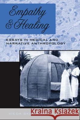 Empathy and Healing: Essays in Medical and Narrative Anthropology Skultans, Vieda 9781845453503