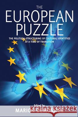 The European Puzzle: The Political Structuring of Cultural Identities at a Time of Transition Demossier, Marion 9781845453718