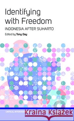 Identifying with Freedom: Indonesia After Suharto Day, Tony 9781845454050 Berghahn Books