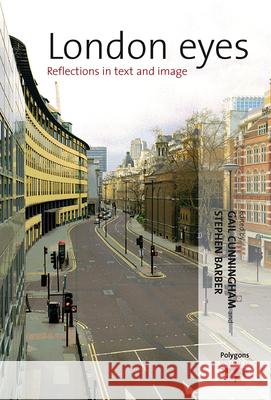 London Eyes: Reflections in Text and Image Cunningham, Gail 9781845454074