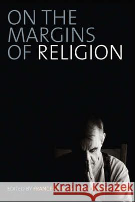 On the Margins of Religion  9781845454098 BERGHAHN BOOKS