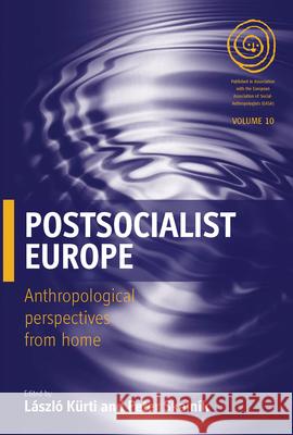 Postsocialist Europe: Anthropological Perspectives from Home Kürti, László 9781845454746