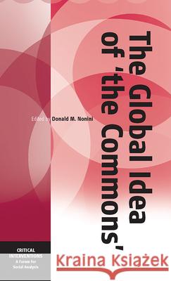 The Global Idea of 'The Commons' Nonini, Donald M. 9781845454852