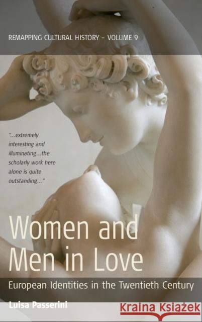 Women and Men in Love: European Identities in the Twentieth Century Passerini, Luisa 9781845455224 0