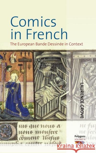 Comics in French: The European Bande Dessinée in Context Laurence Grove 9781845455880