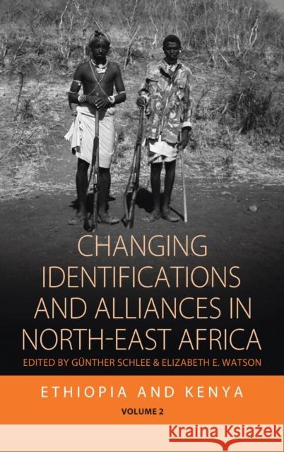 Changing Identifications and Alliances in North-east Africa: Volume I: Ethiopia and Kenya Günther Schlee, Elizabeth E. Watson 9781845456030