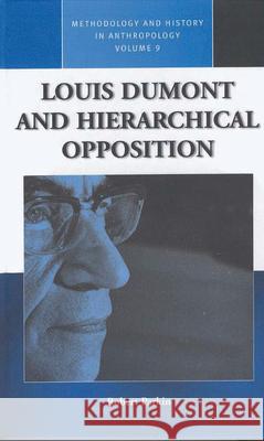 Louis Dumont and Hierarchical Opposition Parkin, Robert 9781845456474 0
