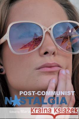 Post-Communist Nostalgia  9781845456719 BERGHAHN BOOKS