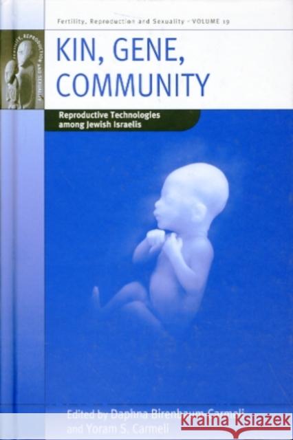 Kin, Gene, Community: Reproductive Technologies Among Jewish Israelis Birenbaum-Carmeli, Daphna 9781845456887