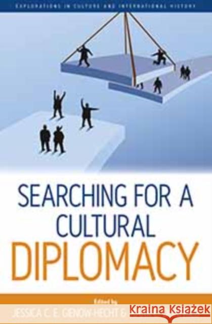 Searching for a Cultural Diplomacy Jessica Gienow-Hecht 9781845457464 0