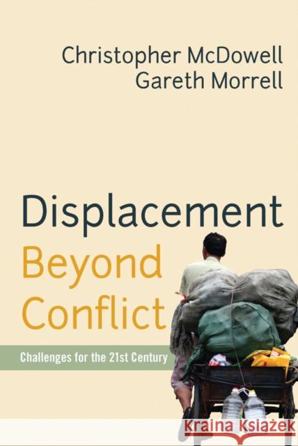 Displacement Beyond Conflict: Challenges for the 21st Century McDowell, Christopher 9781845457723