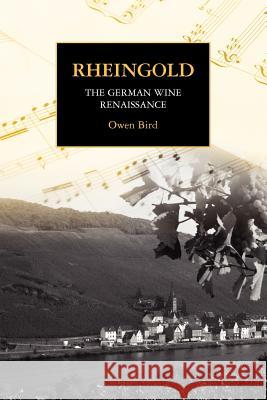 Rheingold - The German Wine Renaissance Owen Bird 9781845490799 Arima Publishing