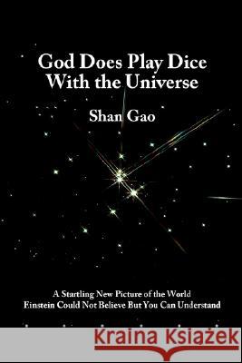 God Does Play Dice with the Universe Gao, Shan 9781845492663 Abramis