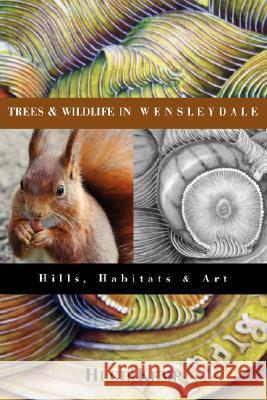 Trees & Wildlife in Wensleydale Hugh Kemp 9781845492748