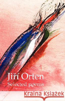 Jir Orten Selected Poems Orten, Jir 9781845492854 Arima Publishing